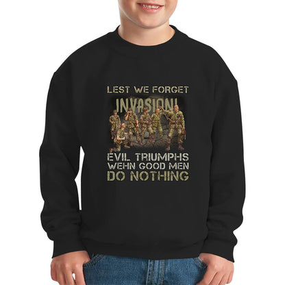 Lest We Forget Evil Triumphs When Good Men Do Nothing British Army Remembrance Day Veterans Day Kids Jumper