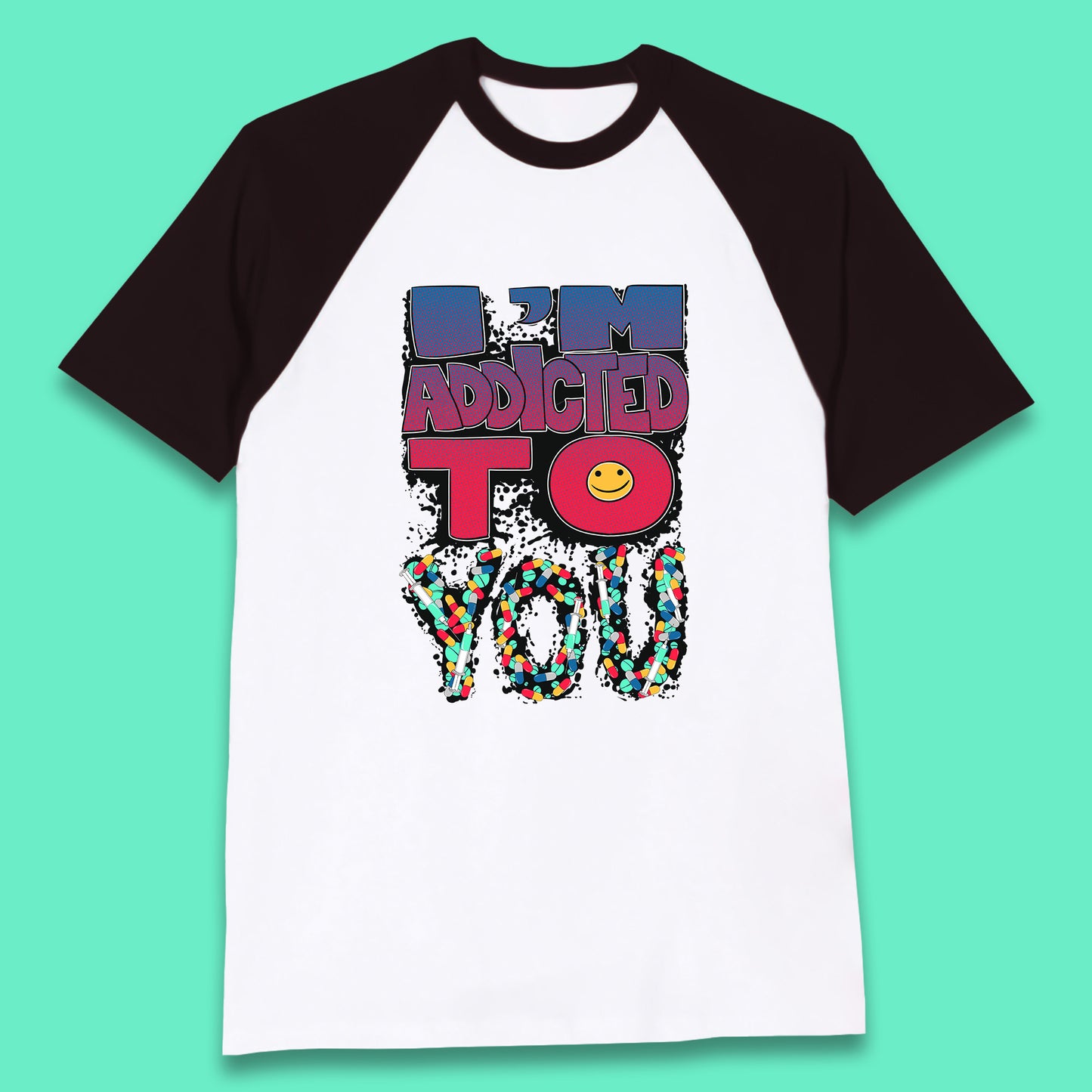 I'm Addicted You Pills Funny Pharmacy Saying Medicine Pharmacist Mental Health Chill Pills Baseball T Shirt