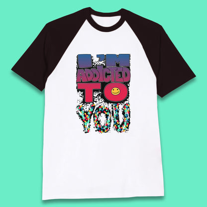 I'm Addicted You Pills Funny Pharmacy Saying Medicine Pharmacist Mental Health Chill Pills Baseball T Shirt