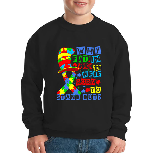 Why Fit In When You Were Born To Stand Out Dr Seuss Autism Ribbon In The Hat Awareness Month Kids Jumper