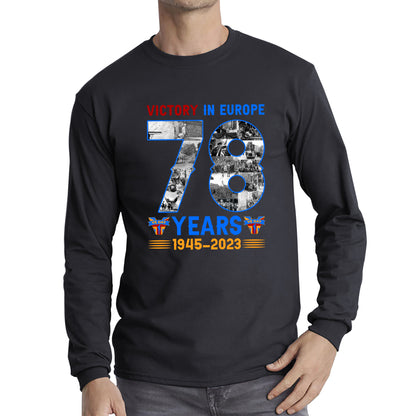 Victory In Europe 78 Years 1945-2023 VE Day Remembrance Day British Veterans UK Victory Day 78th Anniversary Patriotism Long Sleeve T Shirt