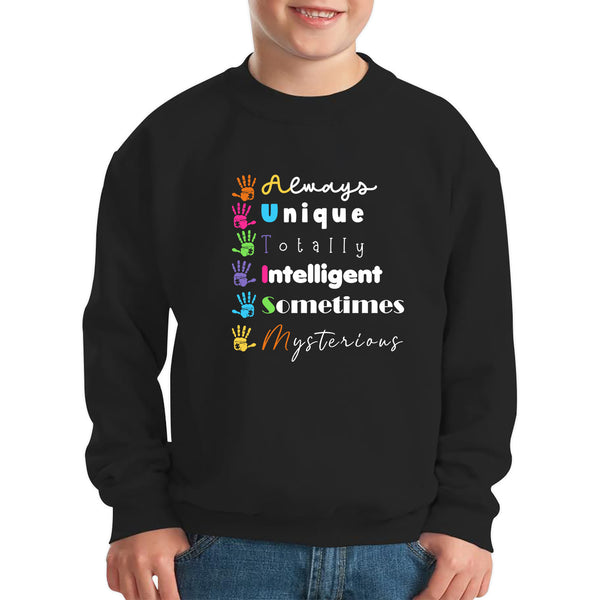 Always Unique Totally Intelligent Sometimes Mysterious Autism Awareness Autism Support Kids Jumper