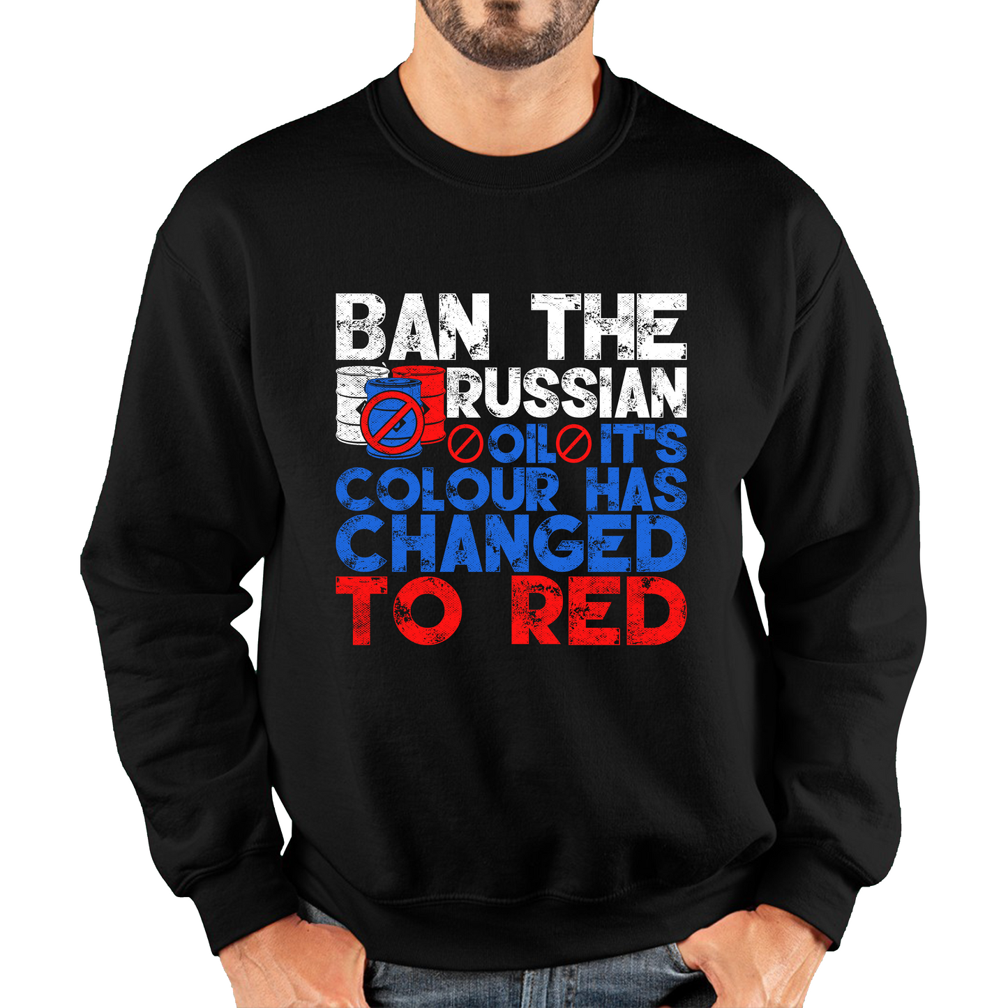 Ban The Russian Oil It's Colour Has Changed To Red Anti Russian Oil Stand With Ukraine Unisex Sweatshirt