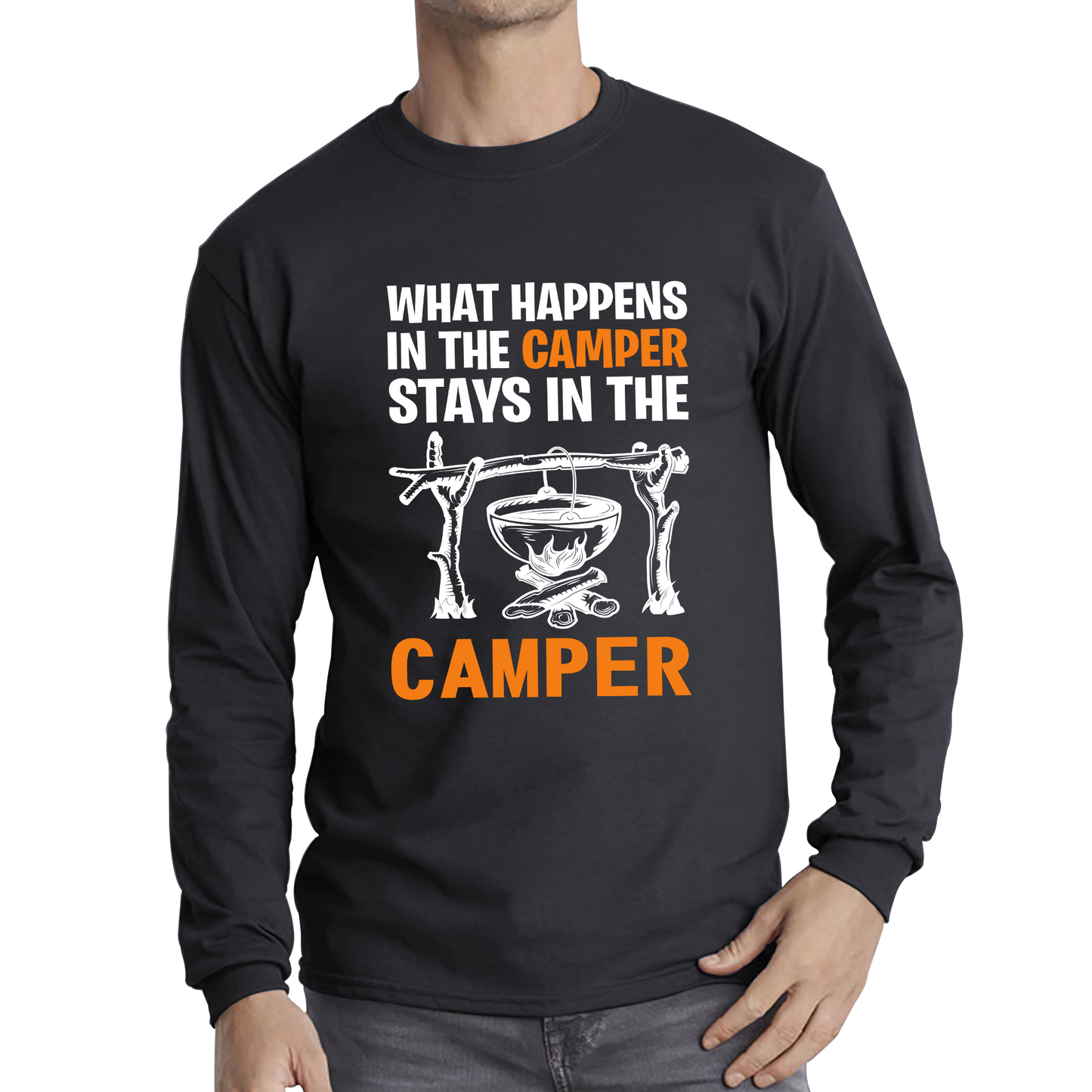 What Happens In The Camper Stays In The Camper Funny Camping Camper Adventure Lover Long Sleeve T Shirt