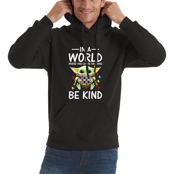 Baby Yoda In The World Where You Can Be Anything Be Kind Autism Awareness Star Wars Day 46th Anniversary Unisex Hoodie
