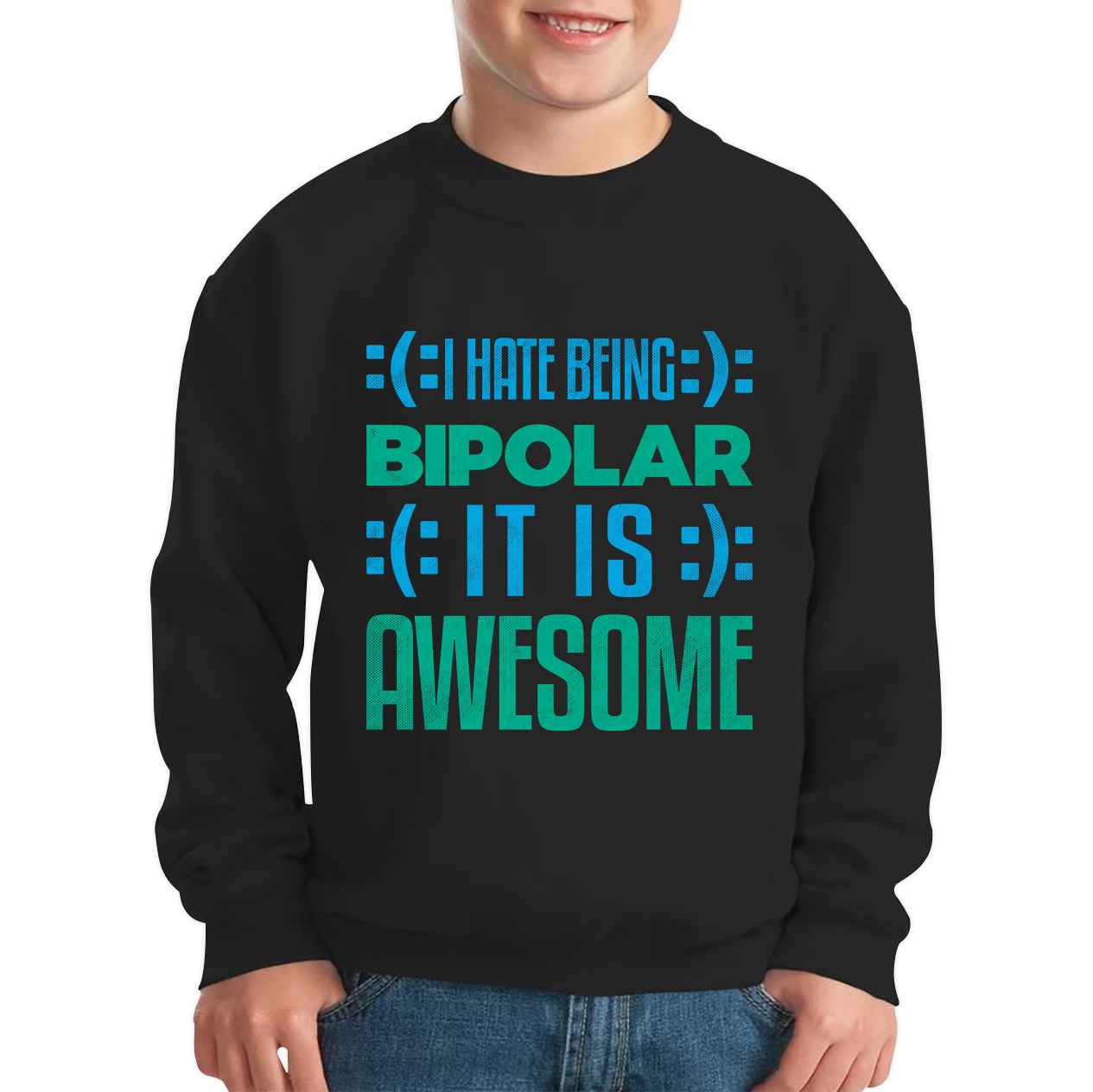I Hate Being Bipolar It Is Awesome Bipolar Emotion Sad Happy Face Bipolar Disorder Kids Jumper