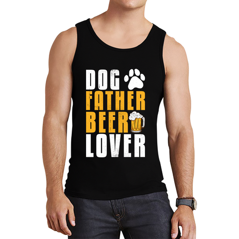 Dog Father Beer Lover Fathers Day Beer And Dog Lovers Funny Drinking Lovers Dog Dad Daddy Tank Top