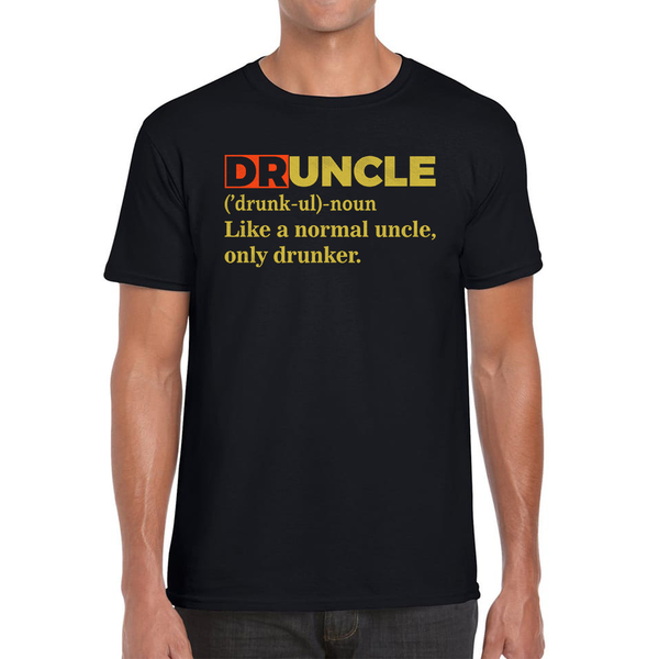 Druncle Funny Fathers Day Uncle Gift Funny Druncle Like A Normal Uncle Mens Tee Top