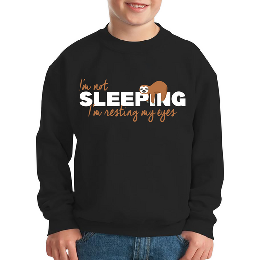 I'm Not Sleeping I'm Resting My Eyes Sloth Funny Sloth Napping Joke Novelty Slogan Quote Kids Jumper