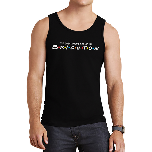 The One Where We Go To Brighton Inspired By Friends Spoof City In England Tank Top