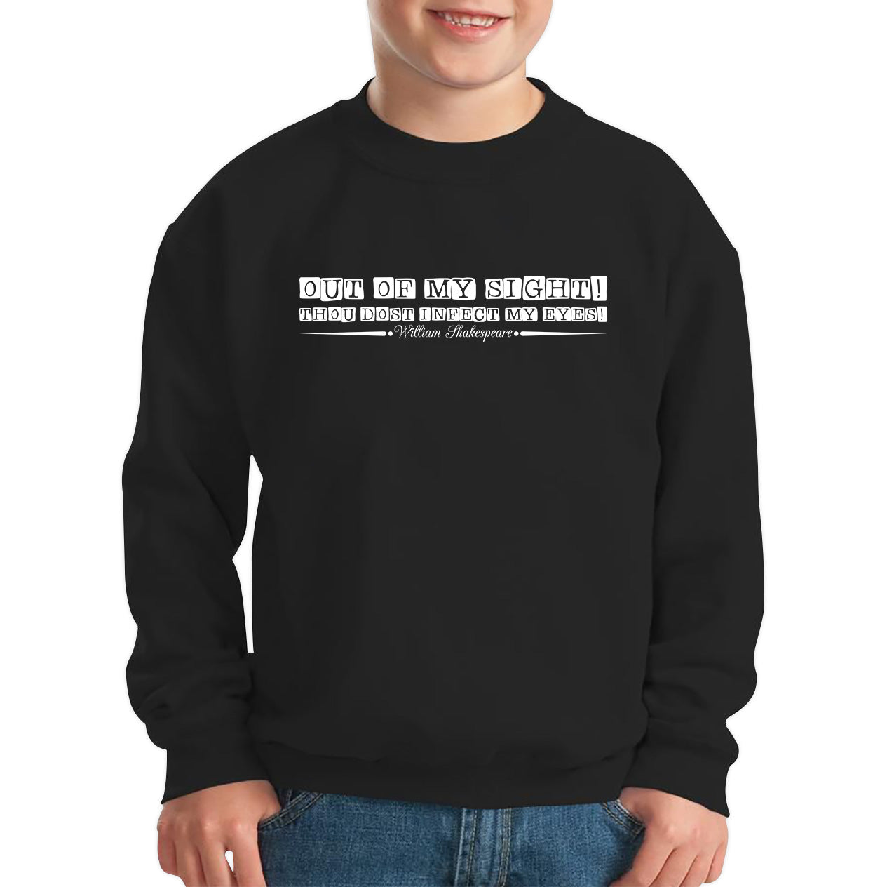 National Shakespeare Day Out Of My Sight! Thou Dost Infect My Eyes William Shakespeare's Quote Kids Jumper