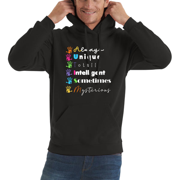 Always Unique Totally Intelligent Sometimes Mysterious Autism Awareness Autism Support Unisex Hoodie