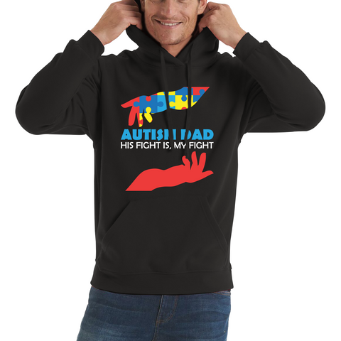 Autism Dad His Fight Is My Fight Autism Awareness Unisex Hoodie