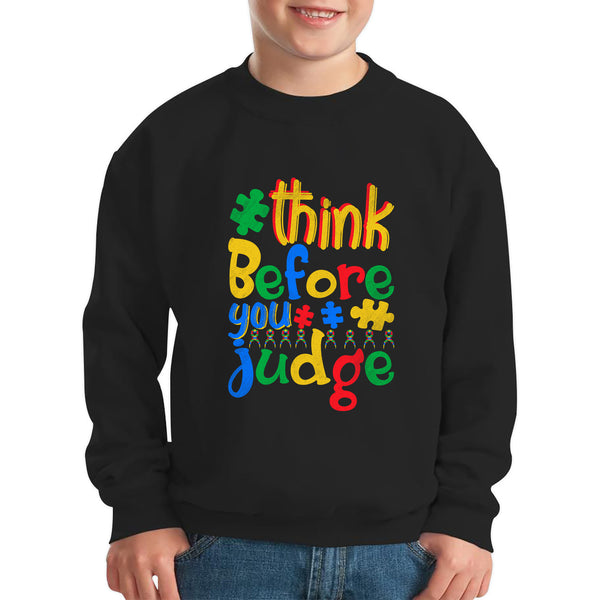 Think Before You Judge Autism Awareness Month Special Education Mental Health Autism Support Kids Jumper