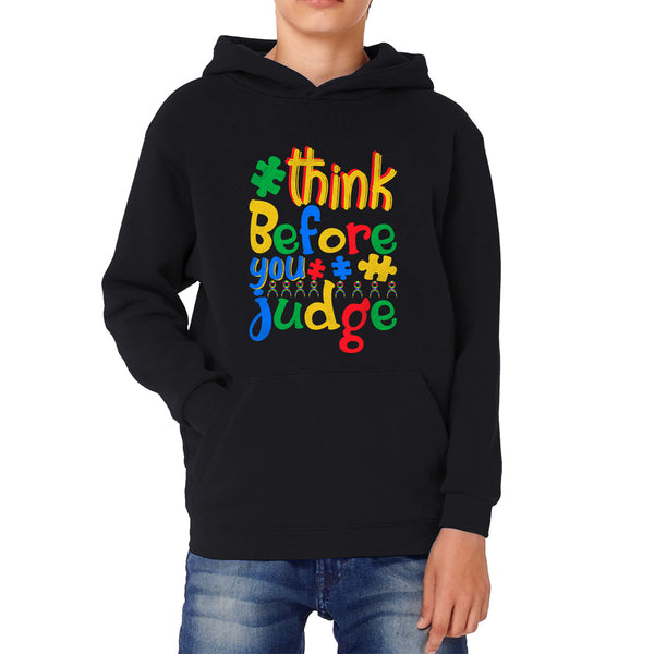 Think Before You Judge Autism Awareness Month Special Education Mental Health Autism Support Kids Hoodie