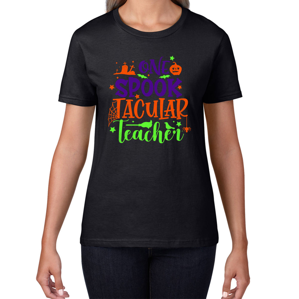 One Spooktacular Teacher Halloween Teacher Funny Halloween Spooktacular Teacher Womens Tee Top