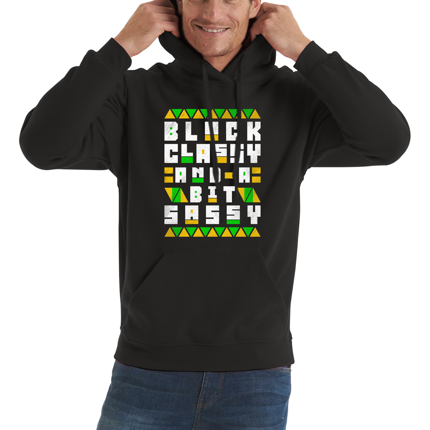 Black Classy And A Bit Sassy Juneteenth Black Freedom Celebrating Black History Freedom Unisex Hoodie