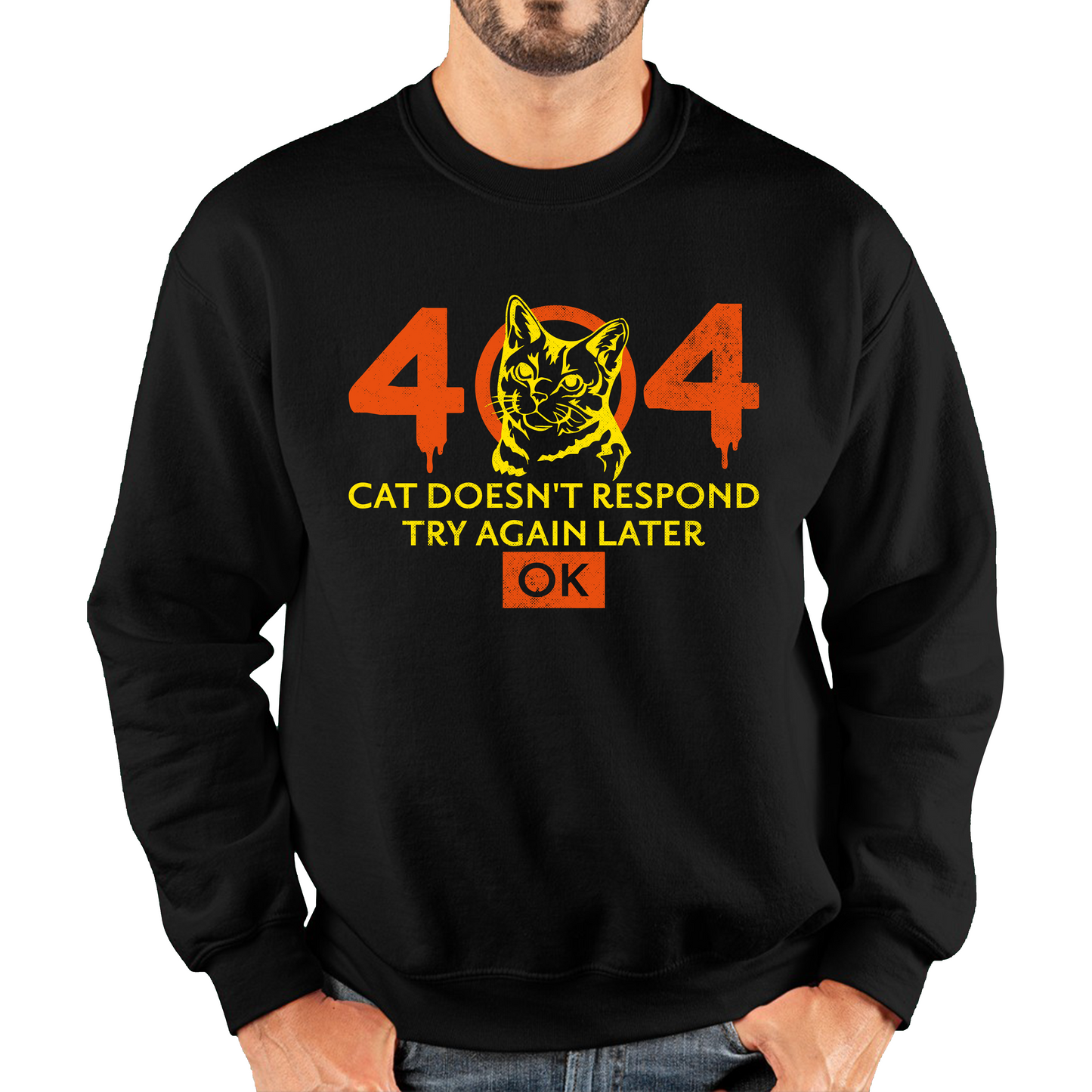 404 Cat Doesn't Respond Try Again Later Ok Unisex Sweatshirt 