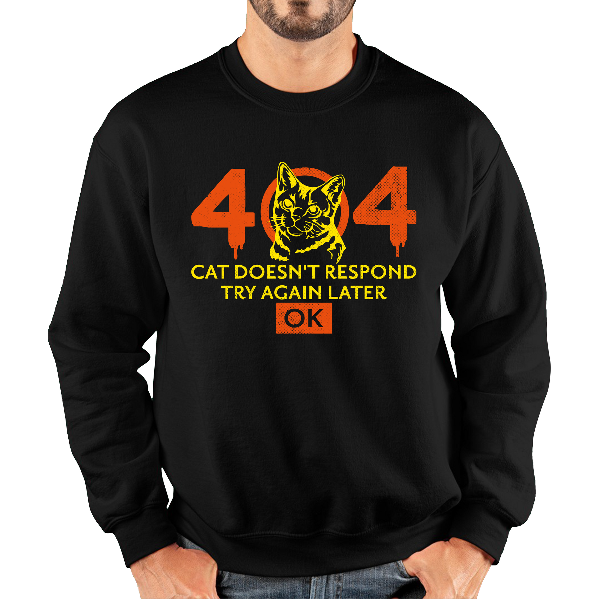 404 Cat Doesn't Respond Try Again Later Ok Unisex Sweatshirt 