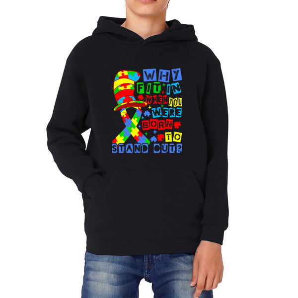 Why Fit In When You Were Born To Stand Out Dr Seuss Autism Ribbon In The Hat Awareness Month Kids Hoodie
