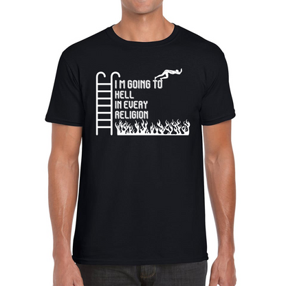 I Am Going To Hell In Every Religion Funny Offensive Novelty Sarcastic Mens Tee Top
