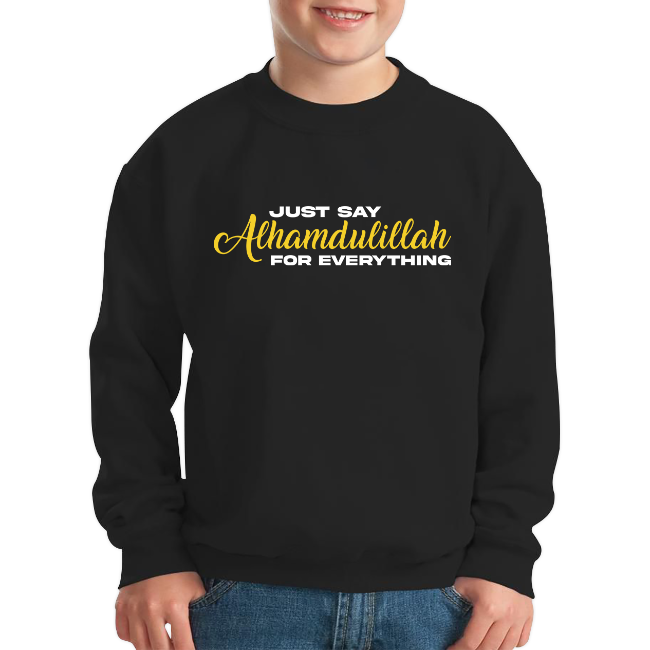 Just Say Alhumdulillah For Everything Islamic Muslim Religious Kids Jumper