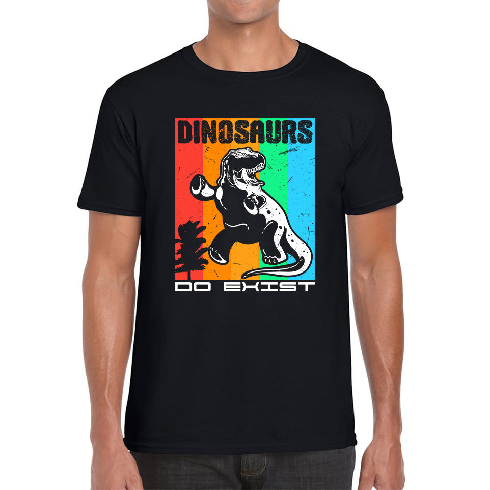 Dinosaurs Do Exist Dinosaur Gift Funny Dino Dinosaur Mens Tee Top