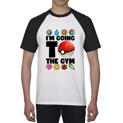 I'm Going To The Gym Pokémon Go Funny Pokémon Gym Trainer Gamer Nerd Parody Baseball T Shirt