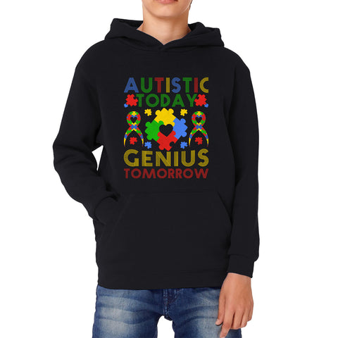 Autistic Today Genius Tomorrow Autism Awareness Puzzle Piece Inspirational Autism Quote Kids Hoodie