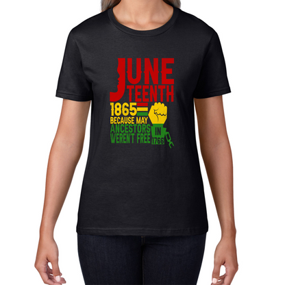 Juneteenth 1865 Because My Ancestors Weren’t Free In 1776 T Shirt