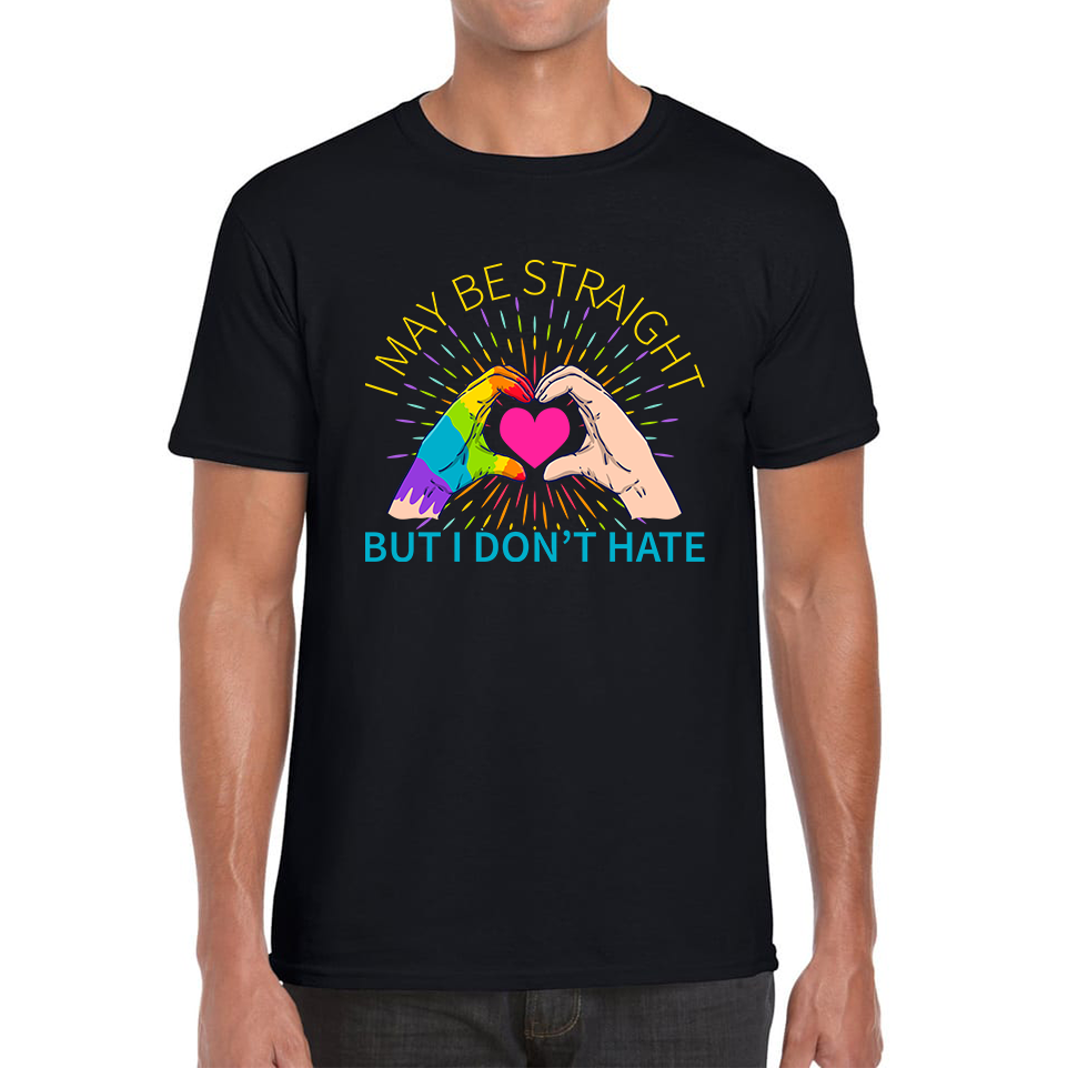 I May Be Straight But I Don't Hate LGBT Gay Pride Lesbians Hand Heart Mens Tee Top