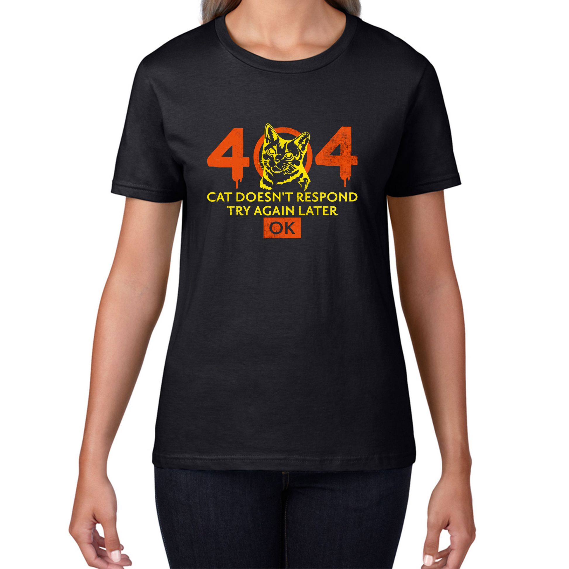 404 Cat Doesn't Respond Try Again Later Ok Womens T Shirt