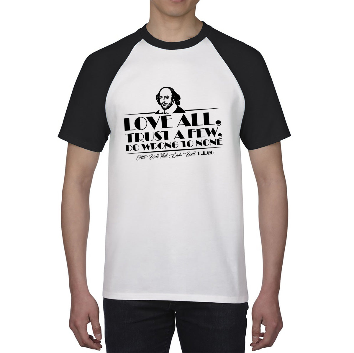 William Shakespeare Floating Quote All's Well That Ends Well Love All, Trust A Few, Do Wrong To None National Shakespeare Day Baseball T Shirt