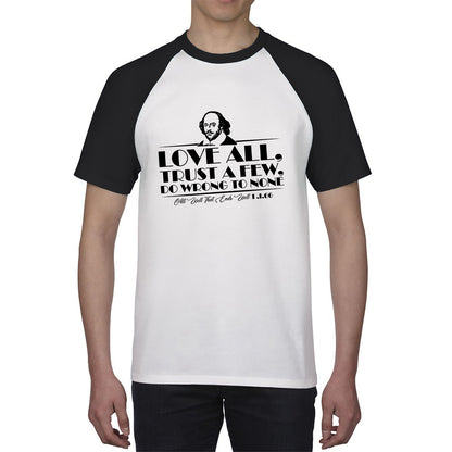 William Shakespeare Floating Quote All's Well That Ends Well Love All, Trust A Few, Do Wrong To None National Shakespeare Day Baseball T Shirt