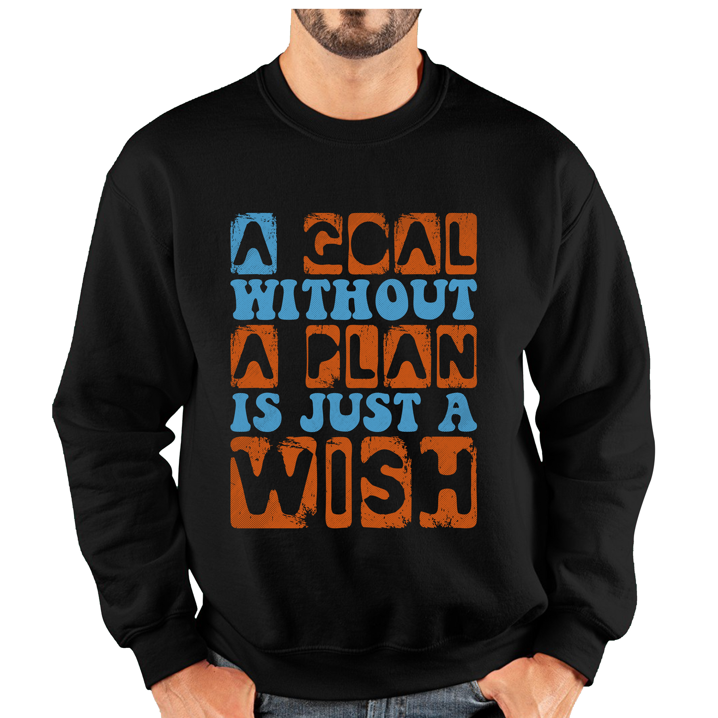 A Goal Without A Plan Is Just A Wish Motivational Quote Deep Unisex Sweatshirt