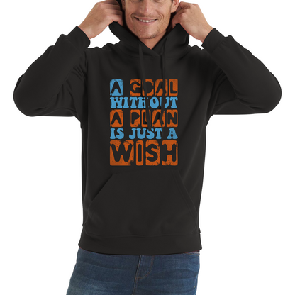 A Goal Without A Plan Is Just A Wish Motivational Quote Deep Unisex Hoodie