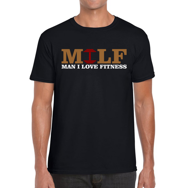 Milf Man I Love Fitness Gym Lover Fitness Workout Funny Novelty Joke Humor Gift Spoof Milfs Naughty Meme Mens Tee Top