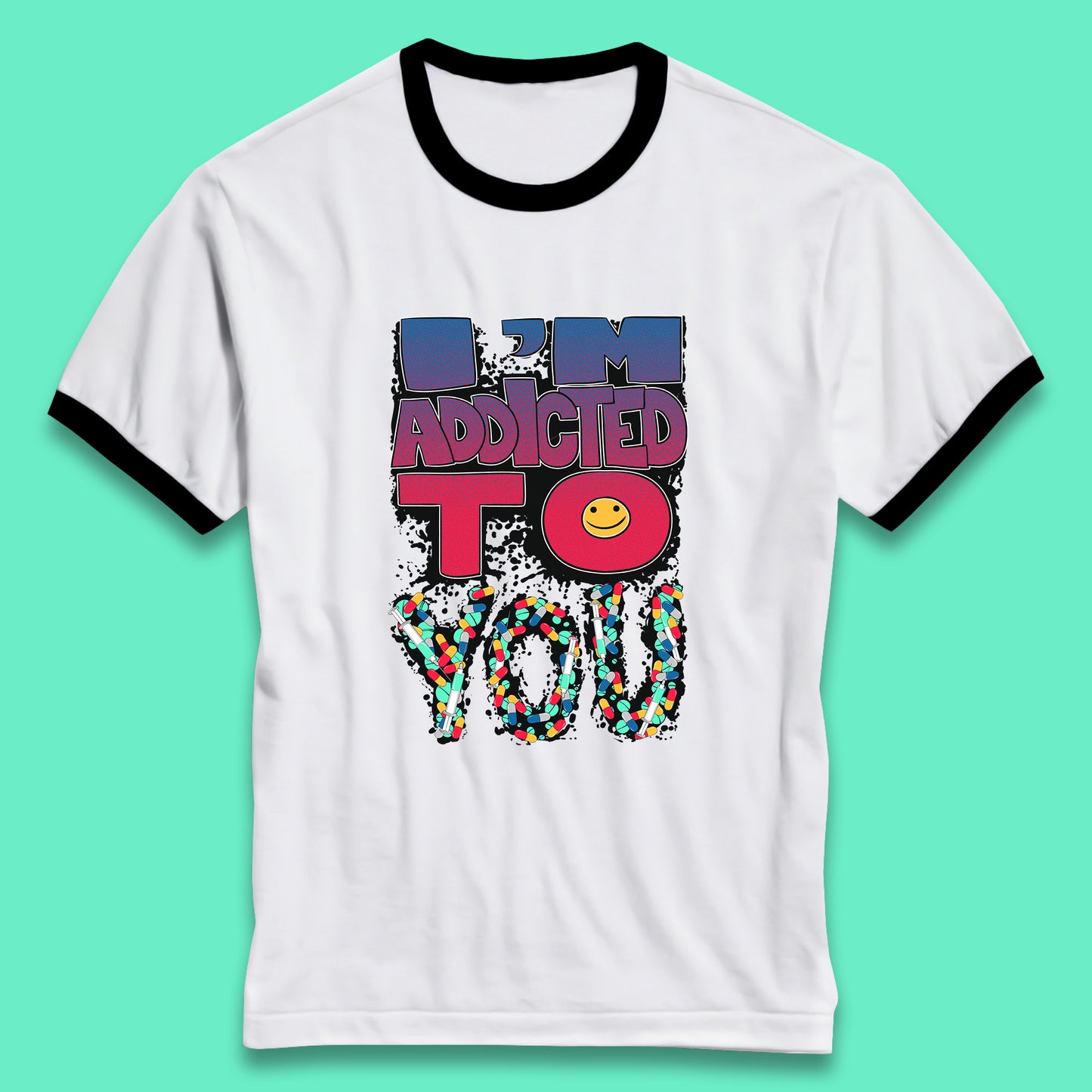 I'm Addicted You Pills Funny Pharmacy Saying Medicine Pharmacist Mental Health Chill Pills Ringer T Shirt