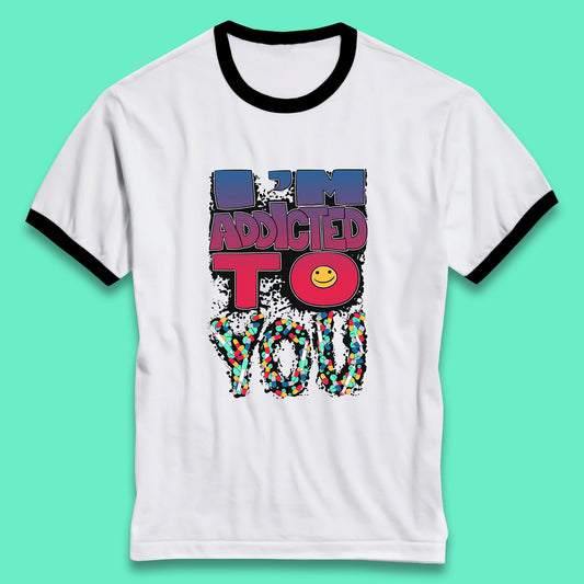 I'm Addicted You Pills Funny Pharmacy Saying Medicine Pharmacist Mental Health Chill Pills Ringer T Shirt