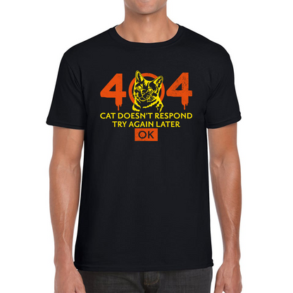 404 Cat Doesn't Respond Try Again Later Ok Mens T Shirt