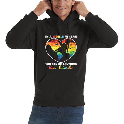 In A World Where You Can Be Anything Be Kind Autism Awareness Be Kind Colorful Rainbow Kindness Acceptance Autism Support Unisex Hoodie
