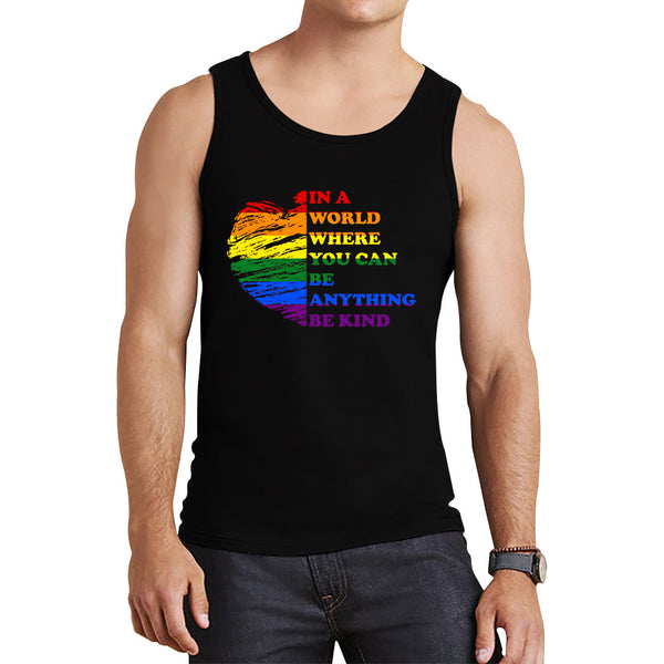 In A World Where You Can Be Anything Be Kind LGBT Rights Supporter LGBTQ Gay Pride Tank Top