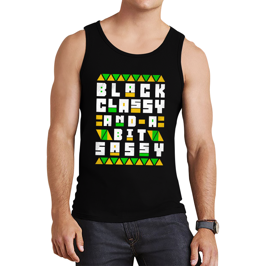 Black Classy And A Bit Sassy Juneteenth Black Freedom Celebrating Black History Freedom Tank Top