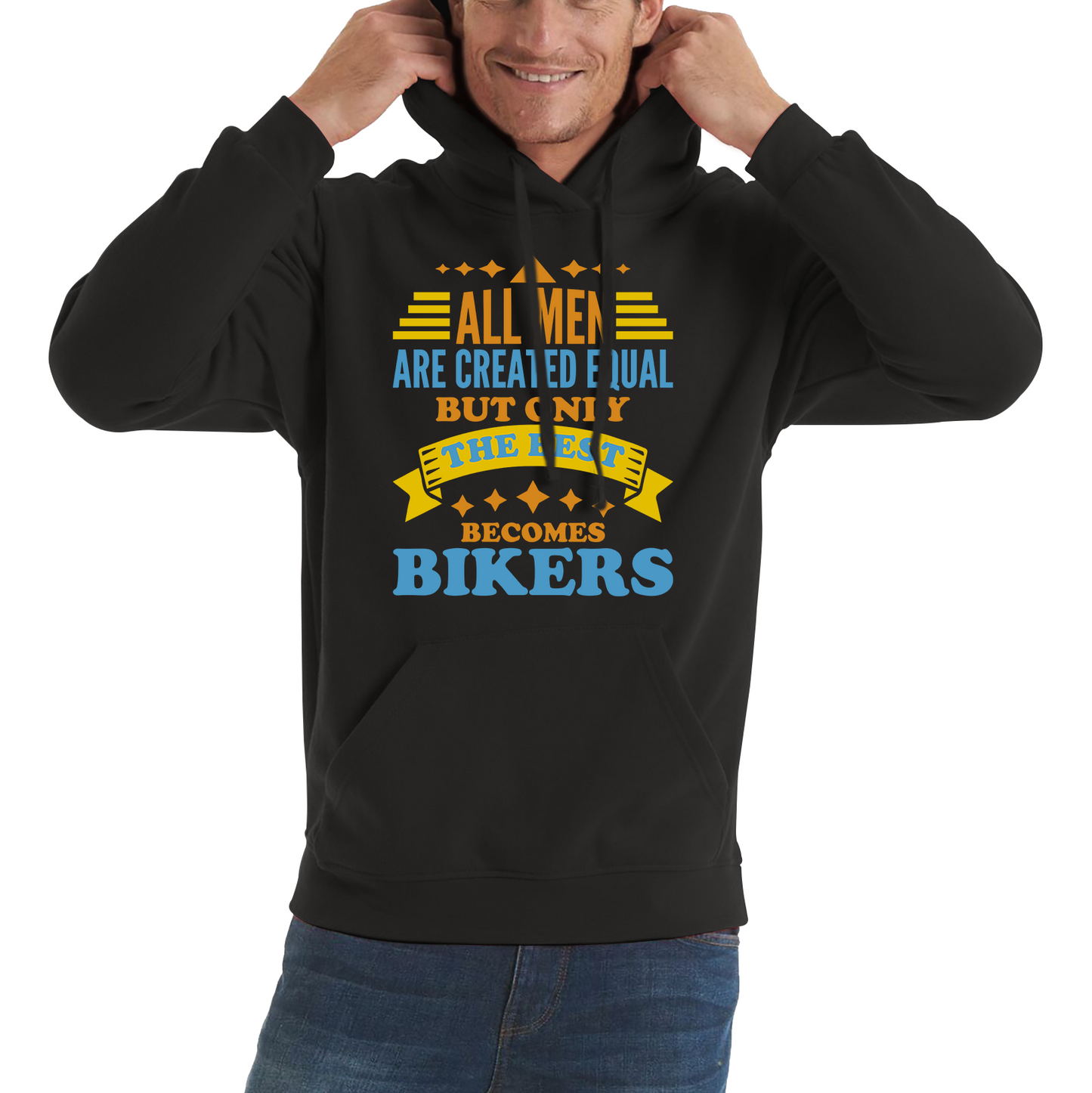 All Men Are Created Equal But Only The Best Becomes Bikers Hoodie