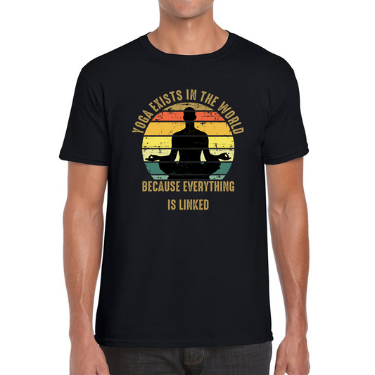 Yoga Exist In The World Because Everything Is Linked T Shirt
