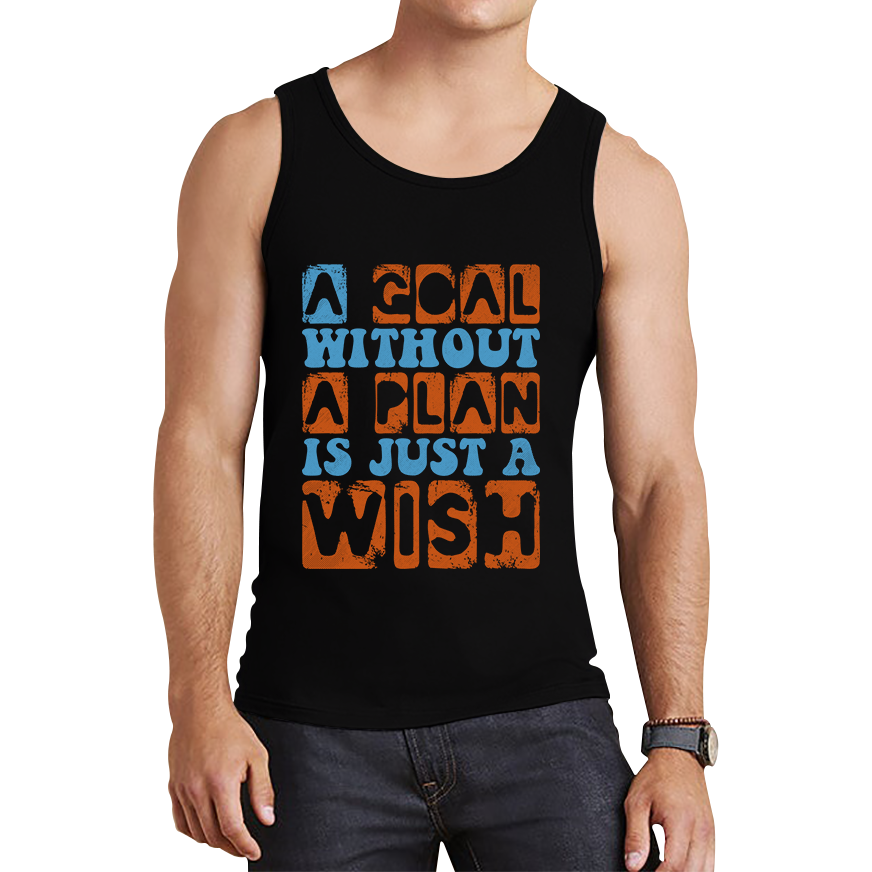 A Goal Without A Plan Is Just A Wish Motivational Quote Deep Tank Top