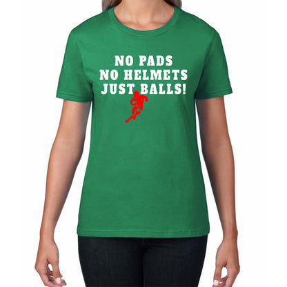 No Pads No Helmets Just Balls Rugby Cup European Support World Six Nations Rugby Championship Womens Tee Top