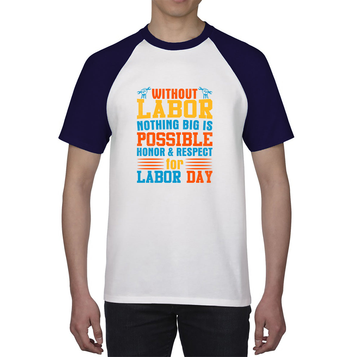 Without Labor Nothing Big Is Possible Honor & Respect For Labor Day Workers Social Justice Patriotic Laborer Baseball T Shirt