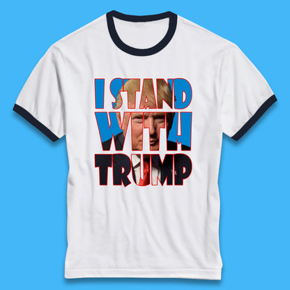 I Stand With Trump Free President Trump Make America Great Again American politician Ringer T Shirt