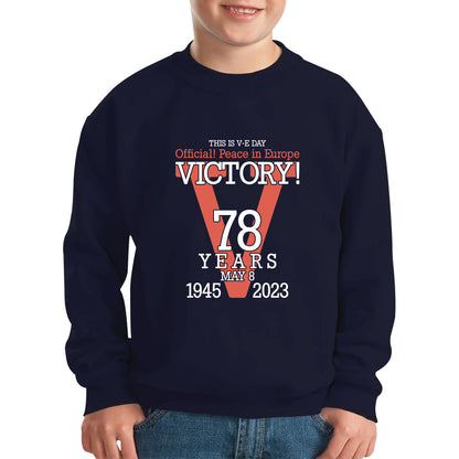 This Is VE Day Official Peace In Europe Victory 78 Years 8 May 1945-2023 Armed Forces British Veterans UK Kids Jumper